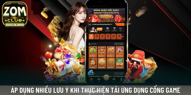 Áp dụng nhiều lưu ý khi thực hiện tải ứng dụng cổng game