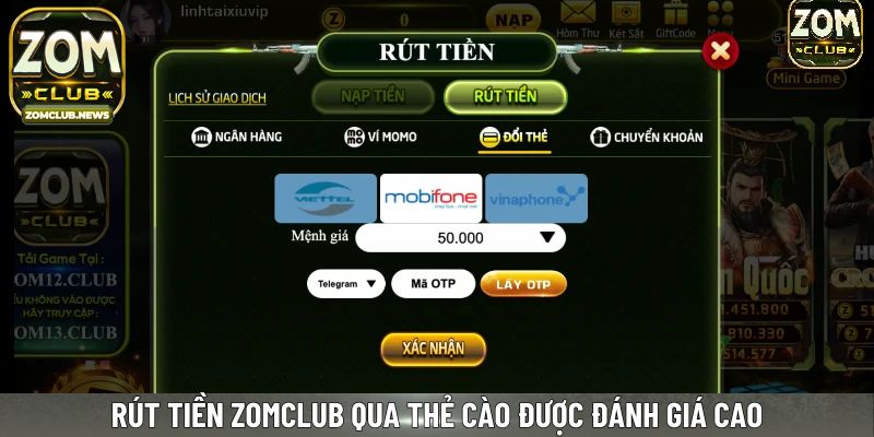 Rút tiền Zomclub qua thẻ cào được đánh giá cao